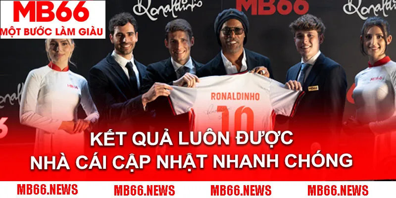 Kết quả luôn được nhà cái cập nhật nhanh chóng 